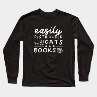 Easily Distracted By Books And Cats Long Sleeve T-Shirt